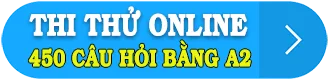 thi thử 450 câu hỏi bằng A2 2020 mới nhất